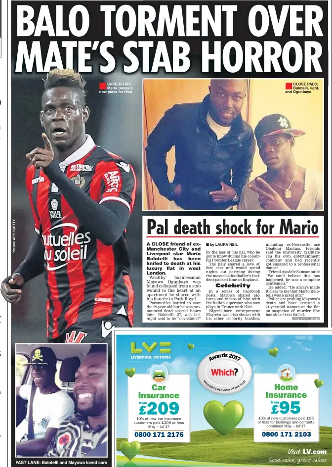  ??  ?? SUPERSTAR: Mario Balotelli now plays for Nice FAST LANE: Balotelli and Mayowa loved cars CLOSE PALS: Balotelli, right, and Ogunbayo