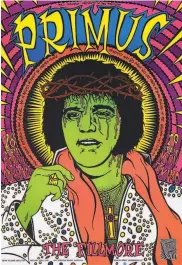  ?? Wolfgang’s Vault ?? Primus poster by artist Chris Shaw (April 28 and 29, 1994).