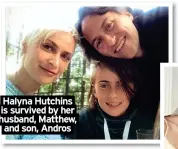  ?? ?? Halyna Hutchins is survived by her husband, Matthew, and son, Andros