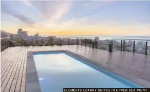  ??  ?? ELEMENTS LUXURY SUITES IN UPPER SEA POINT