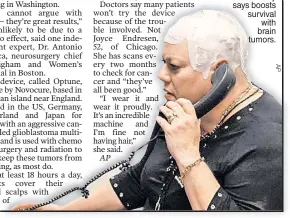  ??  ?? HOPE: Joyce Endresen is “proud” to wear her Optune electric-field device, which a studyy says boosts survival with brain