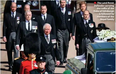  ??  ?? ■ The Land Rover Defender carrying
the coffin of the Duke of Edinburgh
is followed by members of the
Royal Family