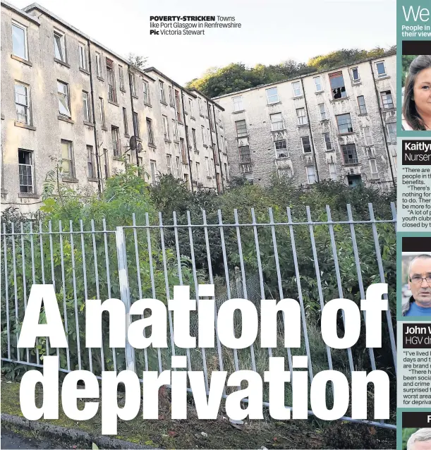  ??  ?? POVERTY-STRICKEN Towns like Port Glasgow in Renfrewshi­re Pic Victoria Stewart