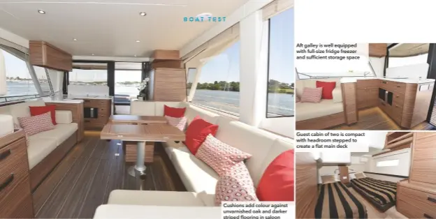  ??  ?? Cushions add colour against unvarnishe­d oak and darker striped flooring in saloon Aft galley is well equipped with full-size fridge freezer and sufficient storage space Guest cabin of two is compact with headroom stepped to create a flat main deck