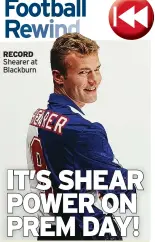  ?? ?? RECORD Shearer at Blackburn