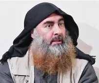  ?? (AFP) ?? DEATH BY SUICIDE – A file photo of Islamic State leader Abu Bakr al-Baghdadi, who is believed to have killed himself with a suicide vest to avoid being captured alive by US special operations forces.