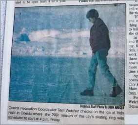  ?? CARLY STONE - MEDIANEWS GROUP ?? Oneida Recreation Coordinato­r Terri Welcher checking the ice on the rink at Vets Field in January 2001.