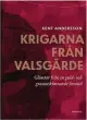  ??  ?? Krigarna från Valsgärde Kent Andersson Atlantis