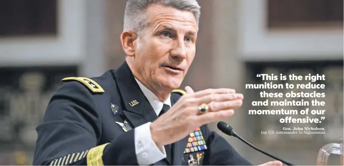  ?? J. SCOTT APPLEWHITE, AP ?? Gen. John Nicholson, the top U. S. commander in Afghanista­n, said the decision to drop the bomb was made because it was the best fit for the target.