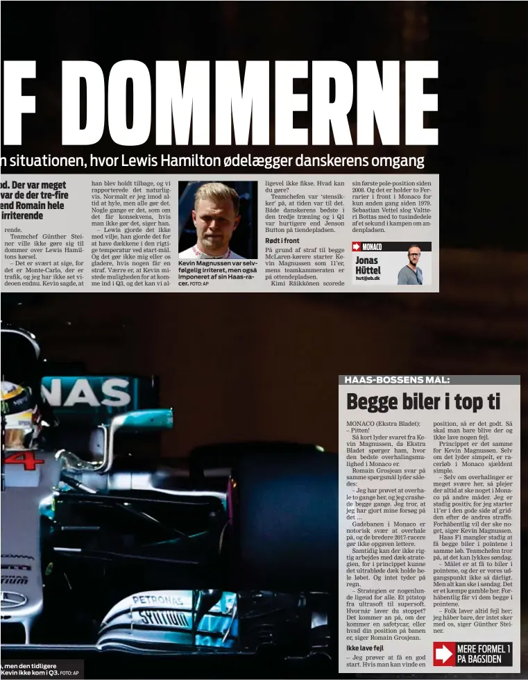  ?? FOTO: AP FOTO: AP ?? Kevin Magnussen var selvfølgel­ig irriteret, men også imponeret af sin Haas-racer. MERE FORMEL 1 PÅ BAGSIDEN