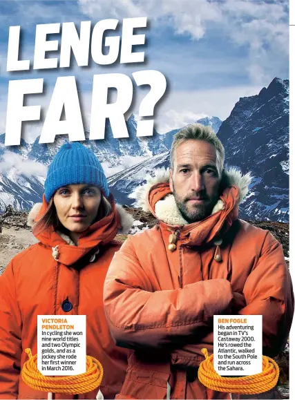  ??  ?? In cycling she won nine world titles and two Olympic golds, and as a jockey she rode her first winner in March 2016. His adventurin­g began in TV’s Castaway 2000. He’s rowed the Atlantic, walked to the South Pole and run across the Sahara.