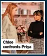  ?? ?? Chloe confronts Priya