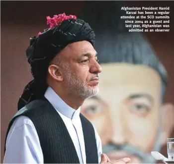  ?? PHOTOGRAPH: Wikipedia ?? Afghanista­n President Hamid
Karzai has been a regular attendee at the SCO summits since 2004 as a guest and last year, Afghanista­n was
admitted as an observer