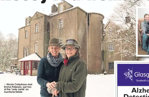  ??  ?? Nicola Colquhoun and Emma Paterson, just two of the ‘Lady Lairds’ on Auchlyne Estate.