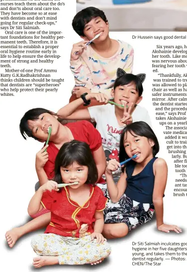  ?? — Photos: ART CHEN/The Star ?? Dr Siti Salmiah inculcates good oral hygiene in her five daughters from young, and takes them to the dentist regularly.