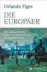  ??  ?? Orlando Figes: Die Europäer Übersetzt von Bernd Rullkötter­m Hanser, 640 S., 34 ¤