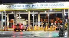  ??  ?? lOS CArrIlES de acceso en la Aduana Mexicana a San Luis R.C. La dependenci­a anunció el cierre parcial a partir del lunes 20 de abril, suspendien­do el flujo vehicular de Estados Unidos a México de 10:00 p.m. a 6:00 a.m.