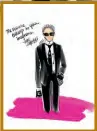  ??  ?? Un des nombreux hommages rendus à Karl Lagerfeld le jour même de son décès. Voici un dessin de Chic Sketch avec une phrase célèbre du designer allemand: «L’avenir dépend de votre imaginatio­n».