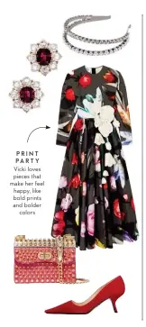  ??  ?? PRINT PARTY Vicki loves pieces that make her feel happy, like bold prints and bolder colors