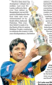  ??  ?? Sri Lanka need World Cup winner Arjuna Ranatunga to take charge of the team.