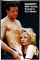  ?? ?? RAUNCHY With Mickey Rourke in 91/2 Weeks