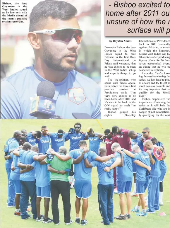  ?? Photo) (Orlando Charles ?? Bishoo, the lone Guyanese in the West Indies squad as he interacts with the Media ahead of the team’s practice session yesterday. A focused looking West Indies side, in a team huddle before their first practice session at Providence, yesterday.