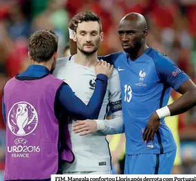  ?? ?? FIM. Mangala confortou Lloris após derrota com Portugal