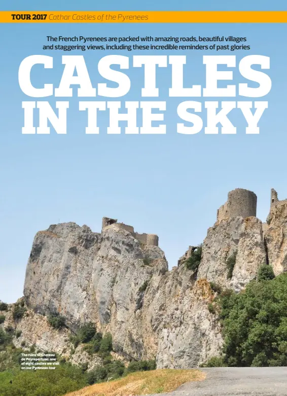  ??  ?? The ruins of Chateau de Peyrepertu­se: one of eight castles we visit on our Pyrenean tour