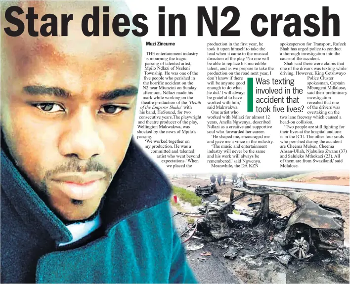  ??  ?? A memorial service for popular musician Mpilo Ndlazi will be held today (Thursday) at the Ngwelezana Community Hall at 5.30pm The burnt wreckage of Mpilo Ndlazi’s vehicle after Sunday’s horrific crash