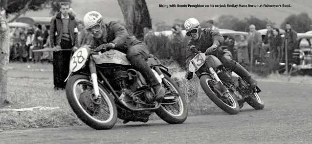  ??  ?? Dicing with Bernie Proughton on his ex-Jack Findlay Manx Norton at Fishermen’s Bend.