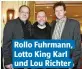  ?? ?? Rollo Fuhrmann, Lotto King Karl und Lou Richter