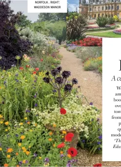  ??  ?? below: the double border in the walled garden at felbrigg hall, norfolk . right: waddeson manor