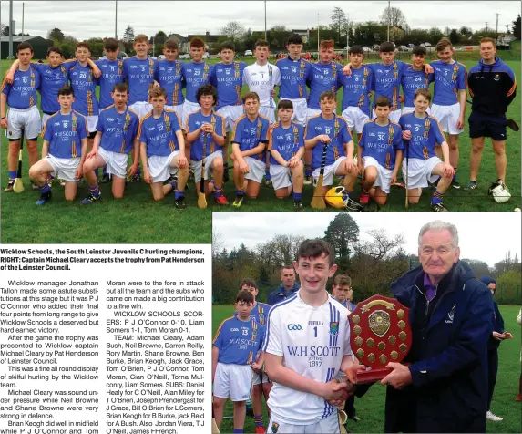  ??  ?? Wicklow Schools, the South Leinster Juvenile C hurling champions, RIGHT: Captain Michael Cleary accepts the trophy from Pat Henderson of the Leinster Council.