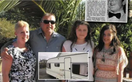  ??  ?? Teddy Malone from Dunleer pictured with his wife Margaret and daughters Sophie and Ciara. Inset: his self isolation caravan and when he won the Lord Mayor of Dunleer title