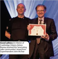  ??  ?? Good advice Jim Melvin of Coatbridge Citizens Advice Bureau received the “promoting safer communitie­s” award from Superinten­dent John McTear