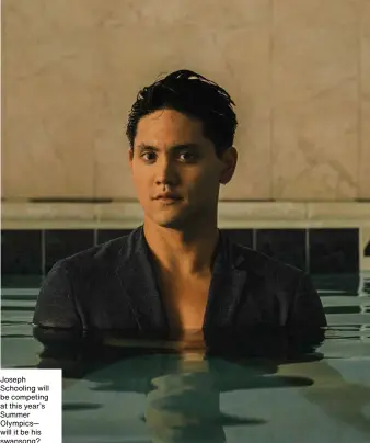  ??  ?? Joseph Schooling will be competing at this year’s Summer Olympics— will it be his swansong?