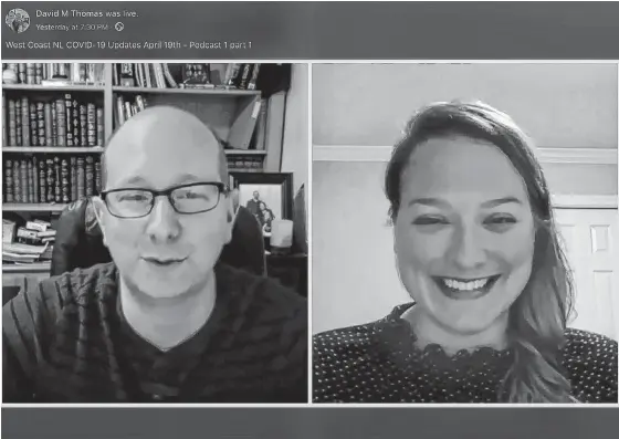  ?? CONTRIBUTE­D ?? Dr. David Thomas, left, and Dr. Amy Pieroway are seen in this screenshot from their first weekly Facebook Live COVID-19 update on April 19.