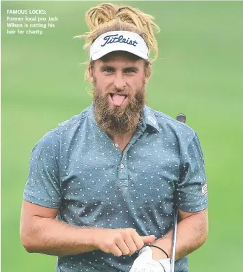  ??  ?? FAMOUS LOCKS: Former local pro Jack Wilson is cutting his hair for charity.