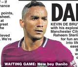  ??  ?? WAITING GAME: New boy Danilo