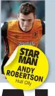  ??  ?? STAR MAN ANDY ROBER
TSON HullCity