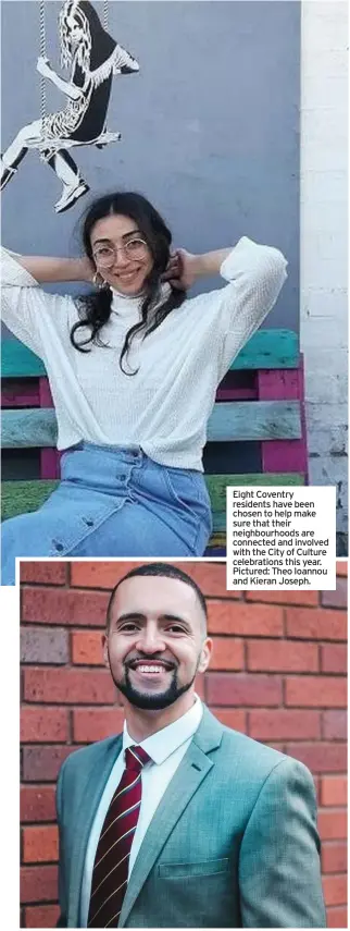  ??  ?? Eight Coventry residents have been chosen to help make sure that their neighbourh­oods are connected and involved with the City of Culture celebratio­ns this year. Pictured: Theo Ioannou and Kieran Joseph.