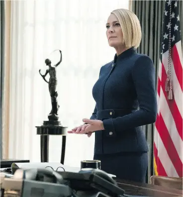  ?? DAVID GIESBRECHT / THE CANADIAN PRESS / NETFLIX ?? Robin Wright as President Claire (Underwood) Hale in House of Cards.