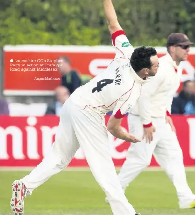  ?? Angus Matheson ?? Lancashire CC’s Stephen Parry in action at Trafalgar Road against Middlesex