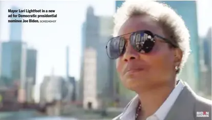  ?? SCREENSHOT ?? Mayor Lori Lightfoot in a new ad for Democratic presidenti­al nominee Joe Biden.