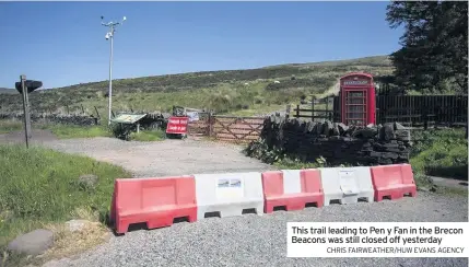  ?? CHRIS FAIRWEATHE­R/HUW EVANS AGENCY ?? This trail leading to Pen y Fan in the Brecon Beacons was still closed off yesterday