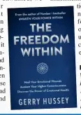  ?? ?? The Freedom Within: Discover the Power of Emotional Health by Gerry Hussey (€15.99) is available now.