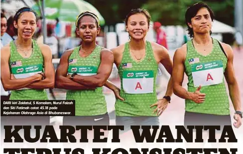  ??  ?? DARI kiri Zaidatul, S Komalam, Nurul Faizah dan Siti Fatimah catat 45.18 pada Kejohanan Olahraga Asia di Bhubaneswa­r.