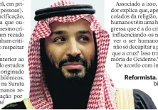  ??  ?? Reformista. Mohamed bin Salman, príncipe herdeiro saudita