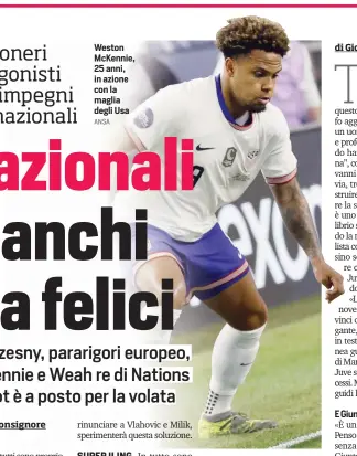  ?? ANSA ?? Weston McKennie, 25 anni, in azione con la maglia degli Usa