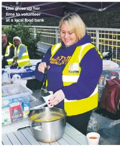  ??  ?? LISA GIVES UP HER TIME TO VOLUNTEER AT A LOCAL FOOD BANK